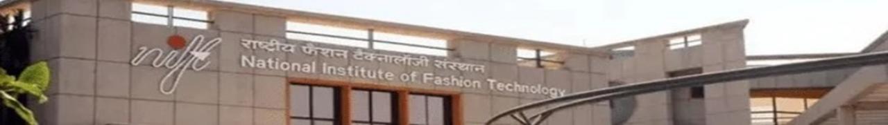 National Institute of Fashion Technology  (NIFT) Delhi